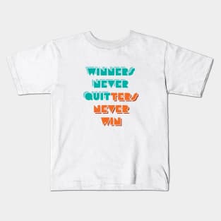 Winners and Quitters Kids T-Shirt